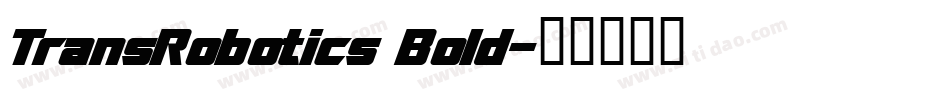 TransRobotics Bold字体转换
